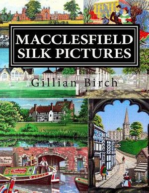 Macclesfield Silk Pictures: The Stories Behind Each B.W.A. Silk Picture image number 0