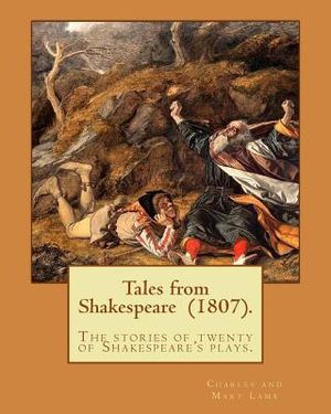 Tales from Shakespeare (1807). By: Charles and Mary Lamb: ( the stories of twenty of Shakespeare's plays.) image number 0