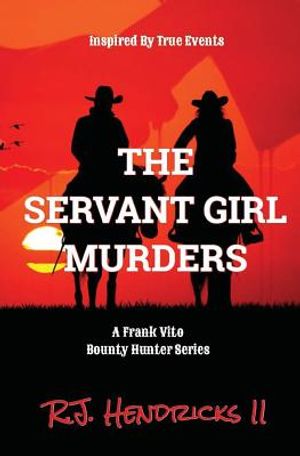 The Servant Girl Murders: A Frank Vito Bounty Hunter Series image number 0