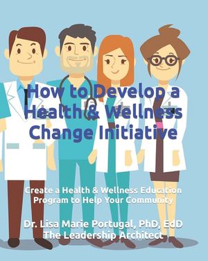 How to Develop a Health & Wellness Change Initiative: Create a Health & Wellness Education Program to Help Your Community image number 0
