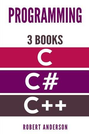 Programming in C/C#/C++: 3 Manuscripts - The most comprehensive tutorial about C, C#, C++ from basics to advanced image number 0