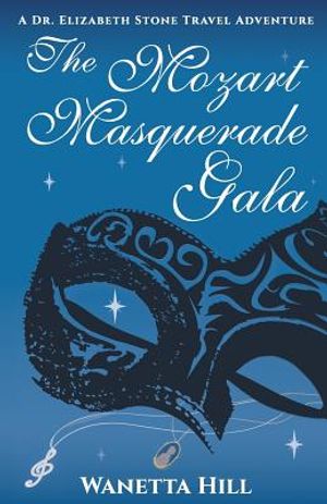 The Mozart Masquerade Gala: A Dr. Elizabeth Stone Travel Adventure image number 0
