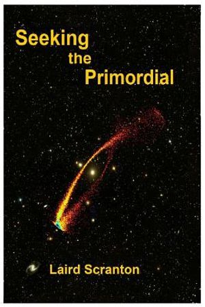 Seeking the Primordial: Exploring Root Concepts of Cosmological Creation image number 0