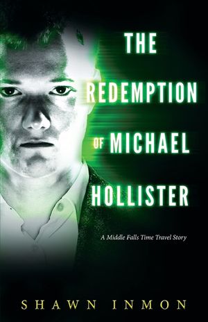 The Redemption of Michael Hollister: A Middle Falls Time Travel Novel image number 0