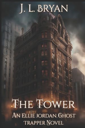 The Tower: (ellie Jordan, Ghost Trapper Book 9) image number 0