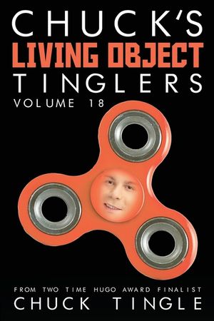 Chuck's Living Object Tinglers: Volume 18 image number 0