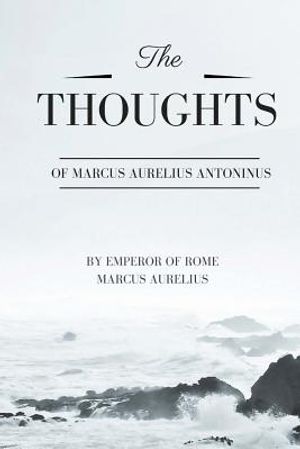 Thoughts of Marcus Aurelius Antoninus image number 0