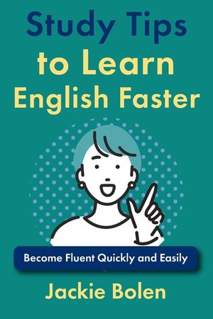 Study Tips to Learn English Faster: Become Fluent Quickly and Easily image number 0