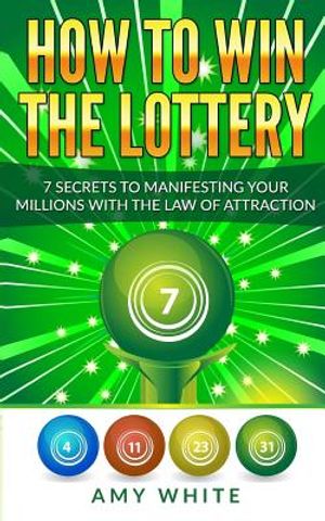 How to Win the Lottery: 7 Secrets to Manifesting Your Millions With the Law of Attraction image number 0