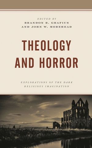 Theology and Horror: Explorations of the Dark Religious Imagination image number 0