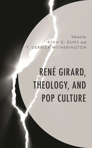 Ren&eacute; Girard, Theology, and Pop Culture image number 0