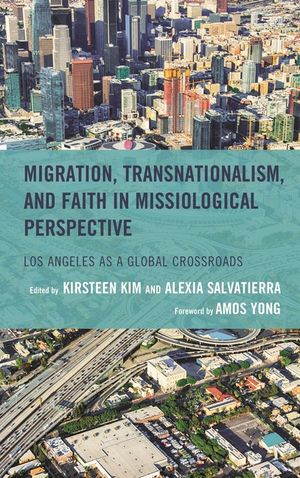 Migration, Transnationalism, and Faith in Missiological Perspective: Los Angeles as a Global Crossroads image number 0