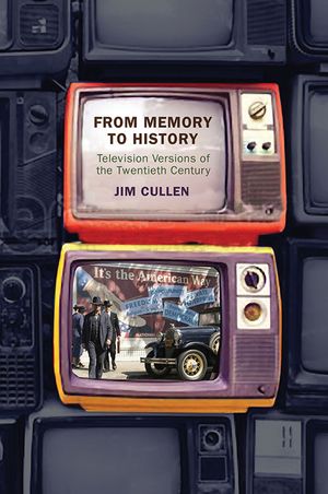 From Memory to History: Television Versions of the Twentieth Century image number 0