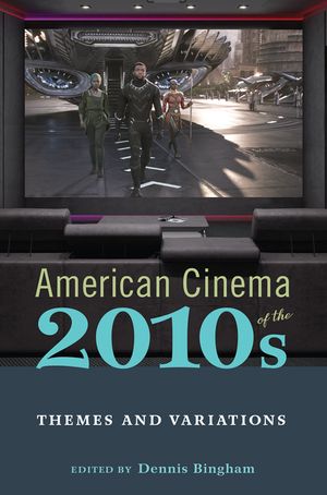 American Cinema of the 2010s: Themes and Variations image number 0