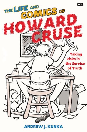 The Life and Comics of Howard Cruse: Taking Risks in the Service of Truth image number 0
