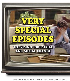 Very Special Episodes: Televising Industrial and Social Change image number 0