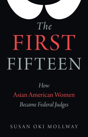 The First Fifteen: How Asian American Women Became Federal Judges image number 0