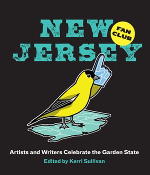 New Jersey Fan Club: Artists and Writers Celebrate the Garden State image number 0