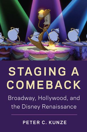 Staging a Comeback: Broadway, Hollywood, and the Disney Renaissance image number 0