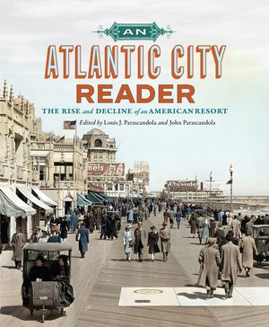An Atlantic City Reader: The Rise and Decline of an American Resort image number 0