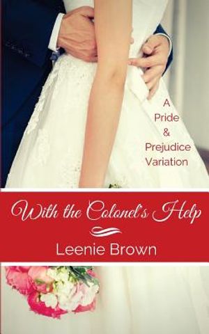 With the Colonel's Help: A Pride and Prejudice Variation image number 0