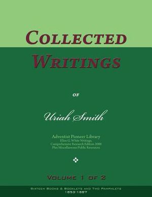 Collected Writings of Uriah Smith, Vol. 1 of 2: Words of the Pioneer Adventists image number 0