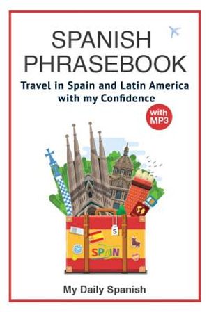 Spanish Phrase book: +1000 COMMON SPANISH Phrases to travel in Spain and latin America with confidence! image number 0