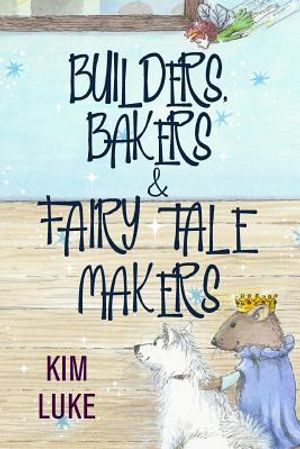 Builders, Bakers and Fairy Tale Makers image number 0