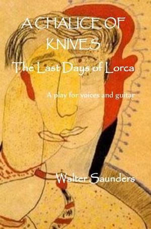 A Chalice of Knives: The Last Days of Lorca image number 0