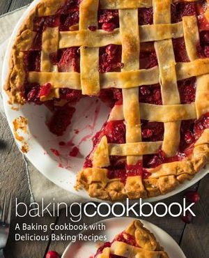 Baking Cookbook: A Baking Cookbook with Delicious Baking Recipes image number 0