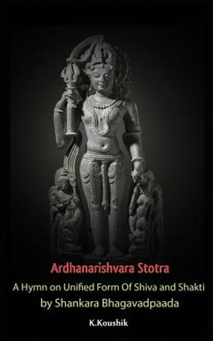 Ardhanarishvara Stotra: A Hymn on Unified Form of Shiva and Shakti by Shankara Bhagavadpaada image number 0