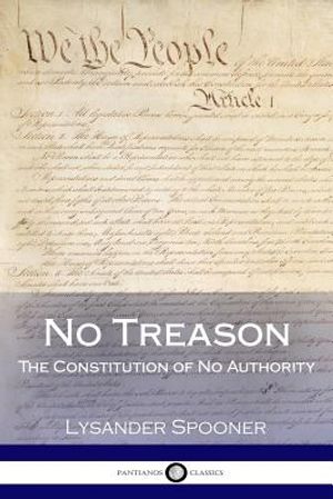 No Treason: The Constitution of No Authority image number 0