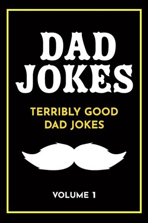 Dad Jokes: Terribly Good Dad Jokes image number 0