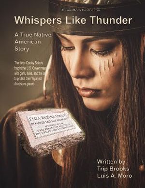 Whispers Like Thunder: The true Native American story of the three Conley sisters who fought the United States Government with guns, the law image number 0