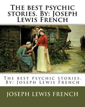 The best psychic stories. By: Joseph Lewis French image number 0
