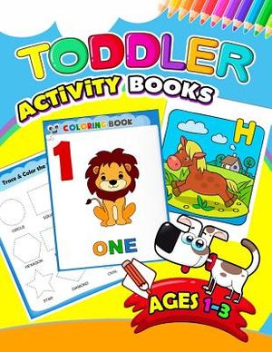 Toddler Activity books ages 1-3: Activity book for Boy, Girls, Kids, Children (First Workbook for your Kids) image number 0