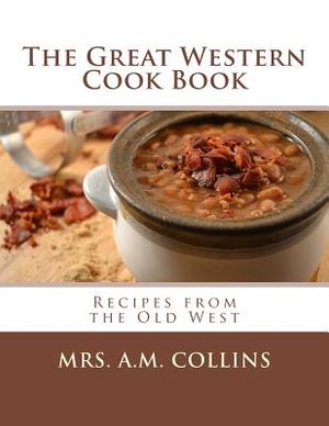 The Great Western Cook Book: Recipes from the Old West image number 0