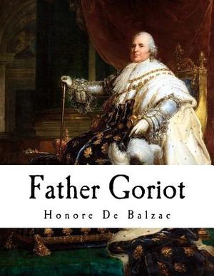 Father Goriot: Le P&egrave;re Goriot image number 0