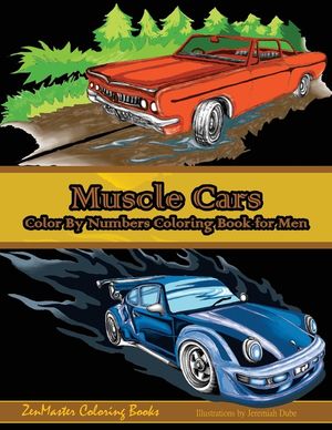 Color By Numbers Coloring Book For Men: Muscle Cars: Mens Color By Numbers Cars Coloring Book image number 0