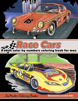 Color By Numbers Coloring Book For Men: Race Cars: Mens Color By Numbers Race Car Coloring Book image number 0