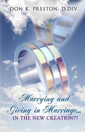 Marrying and Giving in Marriage... In the New Creation?: Responding the the Critics of Full Preterism image number 0