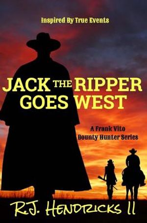 Jack The Ripper Goes West: A Frank Vito Bounty Hunter Series image number 0