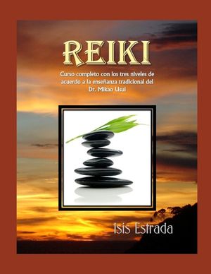 Reiki: Curso completo con los tres niveles, de acuerdo a la ense&ntilde;anza tradicional del Dr. Mikao Usui image number 0