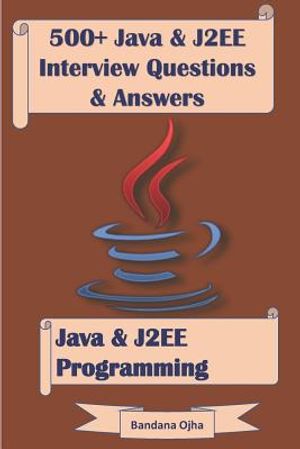 500+ Java & J2ee Interview Questions & Answers: Java & J2ee Programming image number 0