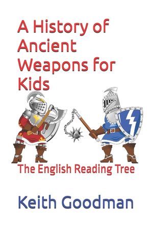 A History of Ancient Weapons for Kids: The English Reading Tree image number 0