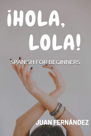 Spanish For Beginners: &iexcl;Hola, Lola! image number 0