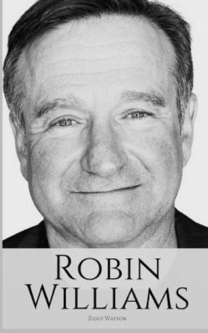 Robin Williams: A Biography of Robin Williams image number 0