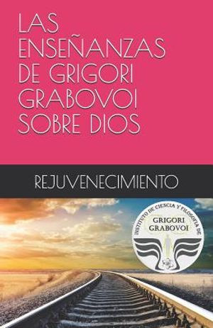 Las Ense&ntilde;anzas de Grigori Grabovoi Sobre Dios Rejuvenecimiento image number 0