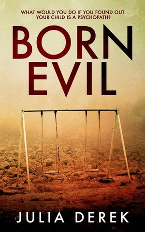 Born Evil: A Dark Psychological Thriller with a Killer Twist image number 0