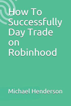 How To Successfully Day Trade on Robinhood image number 0